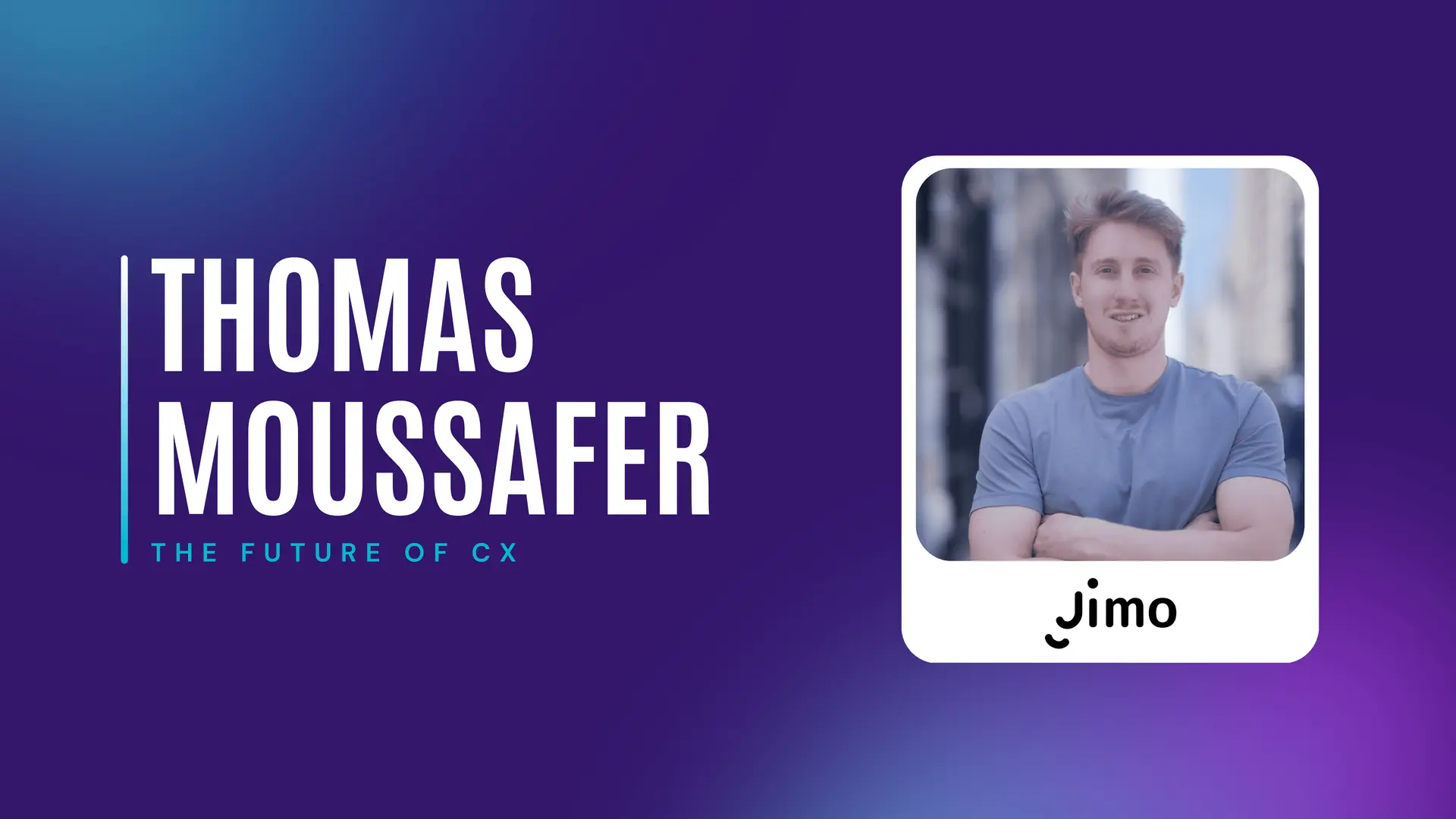 Thomas Moussafer from Jimo discusses future trends in customer experience on CX Minutes videocast.