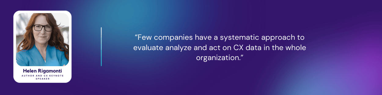 Quote card featuring Helen Rigamonti with the text Few companies have a systematic approach to evaluate analyze and act on CX data in the whole organization displayed on a purple gradient background.